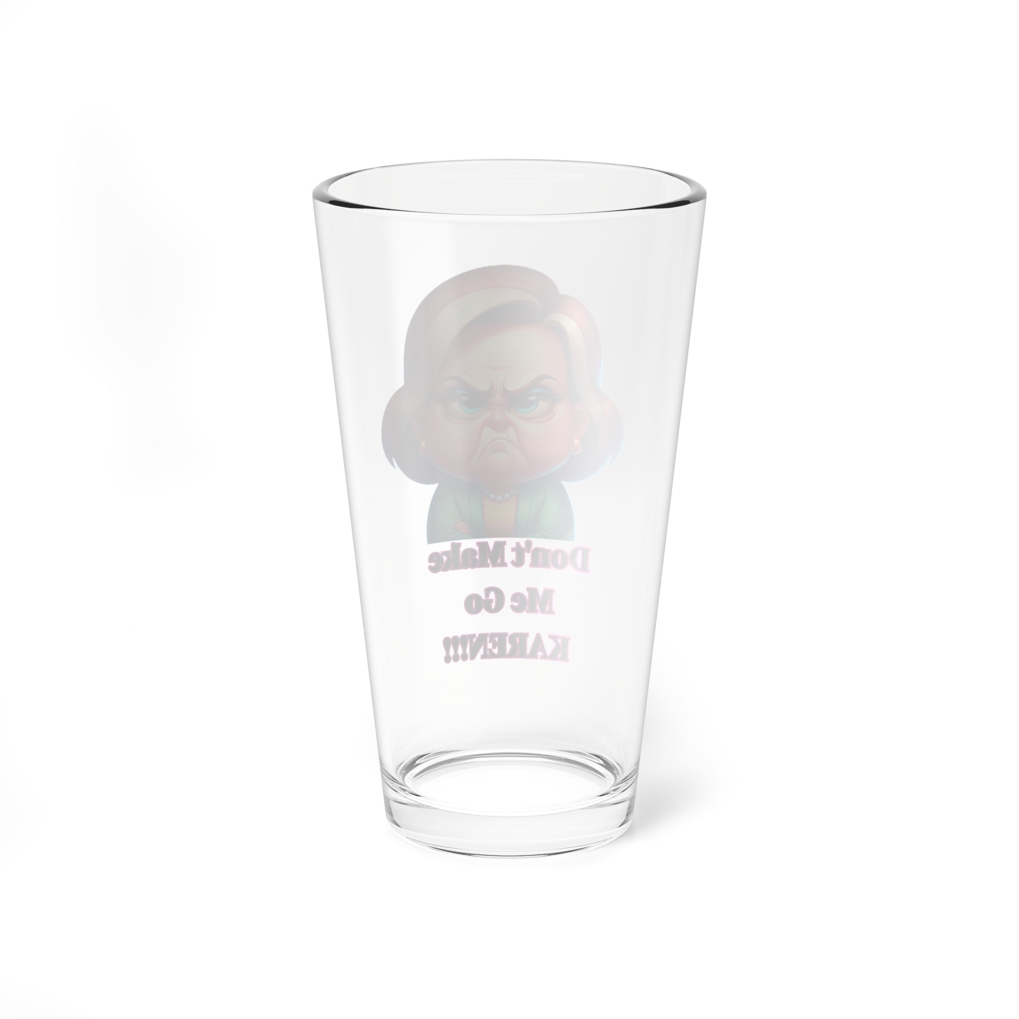 Mixing Glass – "Don't Make Me Go KAREN!!" Funny 16oz Glass