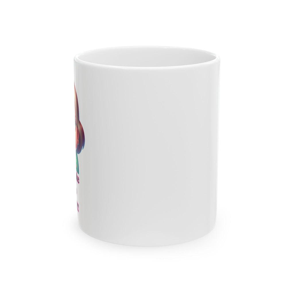 Don't Make Me Go Karen!!!  Ceramic Mug — Funny Coffee Cup (11oz)