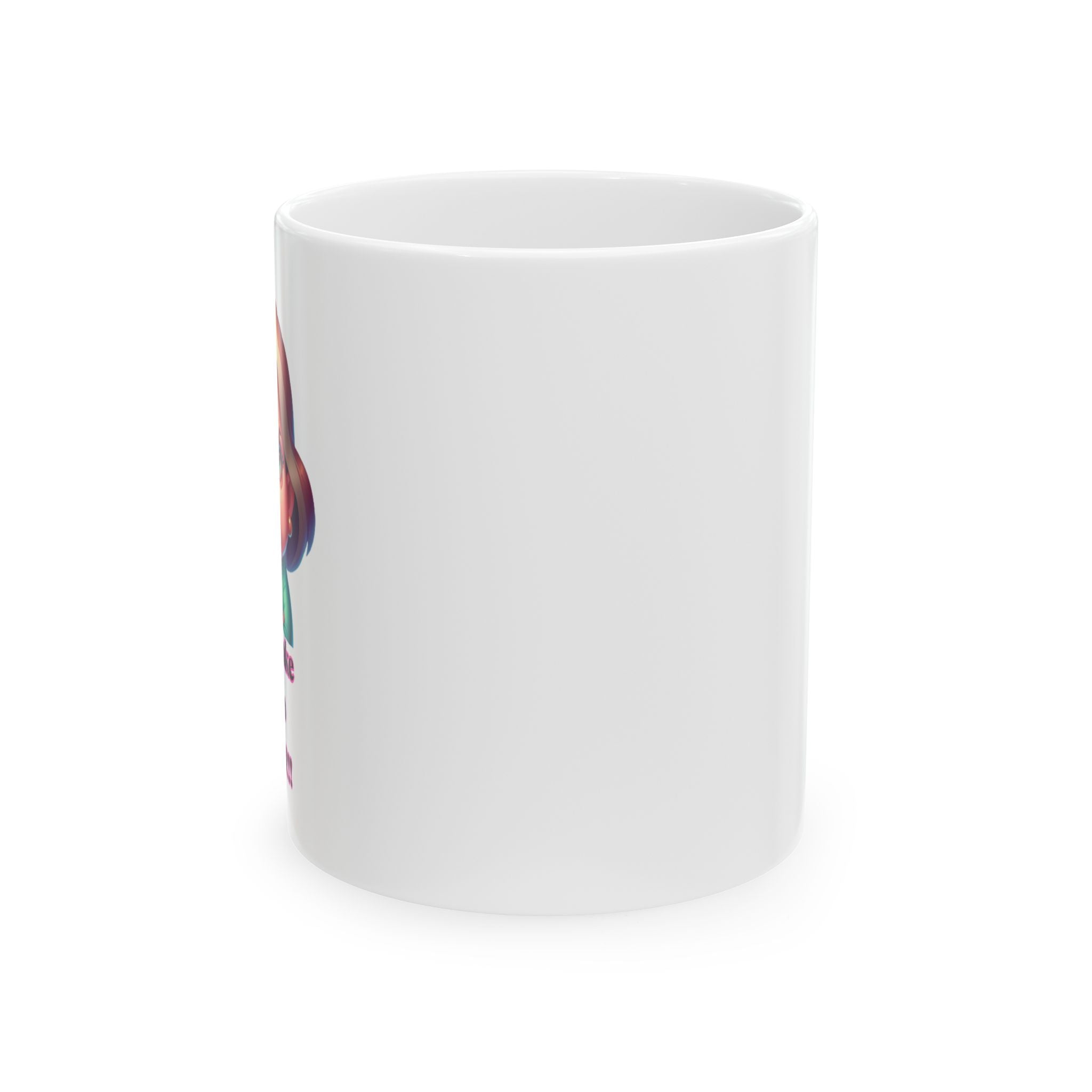 Don't Make Me Go Karen!!!  Ceramic Mug — Funny Coffee Cup (11oz)