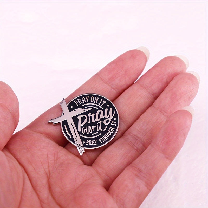 Christian Enamel Pin Brooch - Zinc Alloy 'Pray On It, Pray Over It, Pray Through It' Motivational Badge for Prayer & Faith, Spiritual Accessory for Jackets & Bags, Inspirational Gift for Ages 14+
