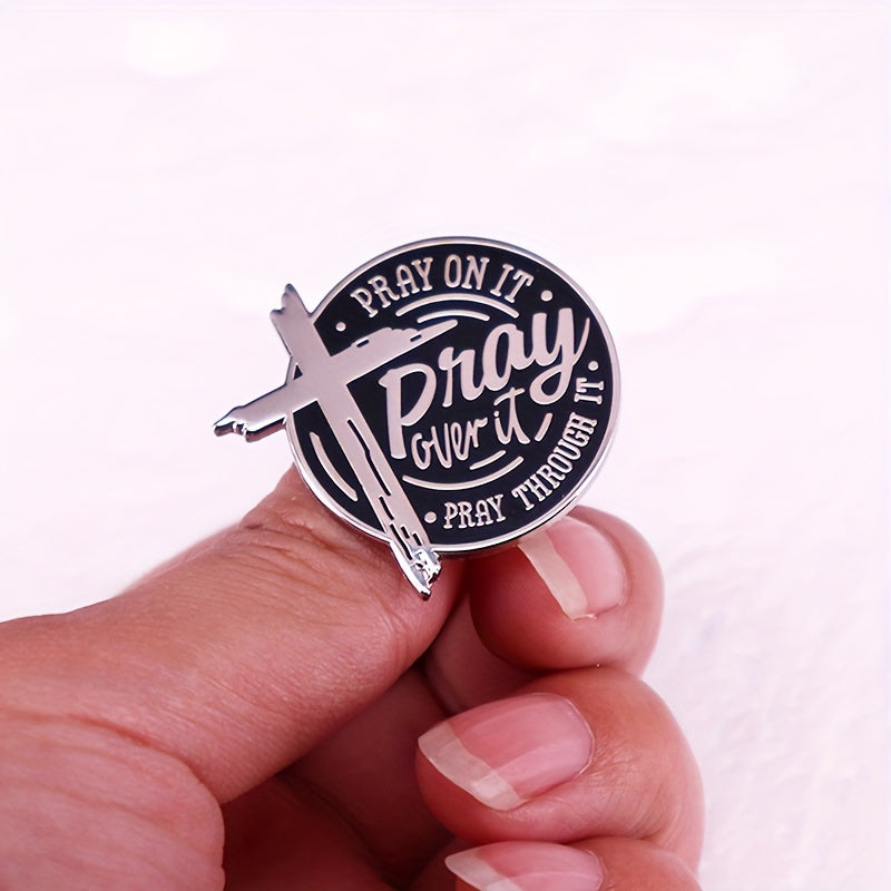 Christian Enamel Pin Brooch - Zinc Alloy 'Pray On It, Pray Over It, Pray Through It' Motivational Badge for Prayer & Faith, Spiritual Accessory for Jackets & Bags, Inspirational Gift for Ages 14+
