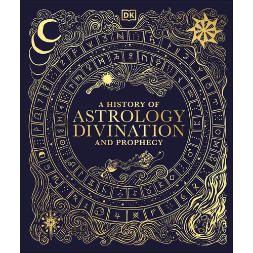 A History of Astrology, Divination and Prophecy