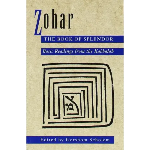 Zohar: The Book of Splendor: Basic Readings from the Kabbalah