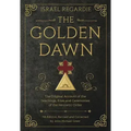 The Golden Dawn: The Original Account of the Teachings, Rites, and Ceremonies of the Hermetic Order