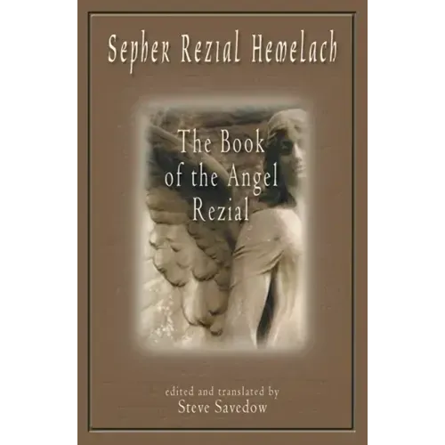 Sepher Rezial Hemelach: The Book of the Angel Rezial