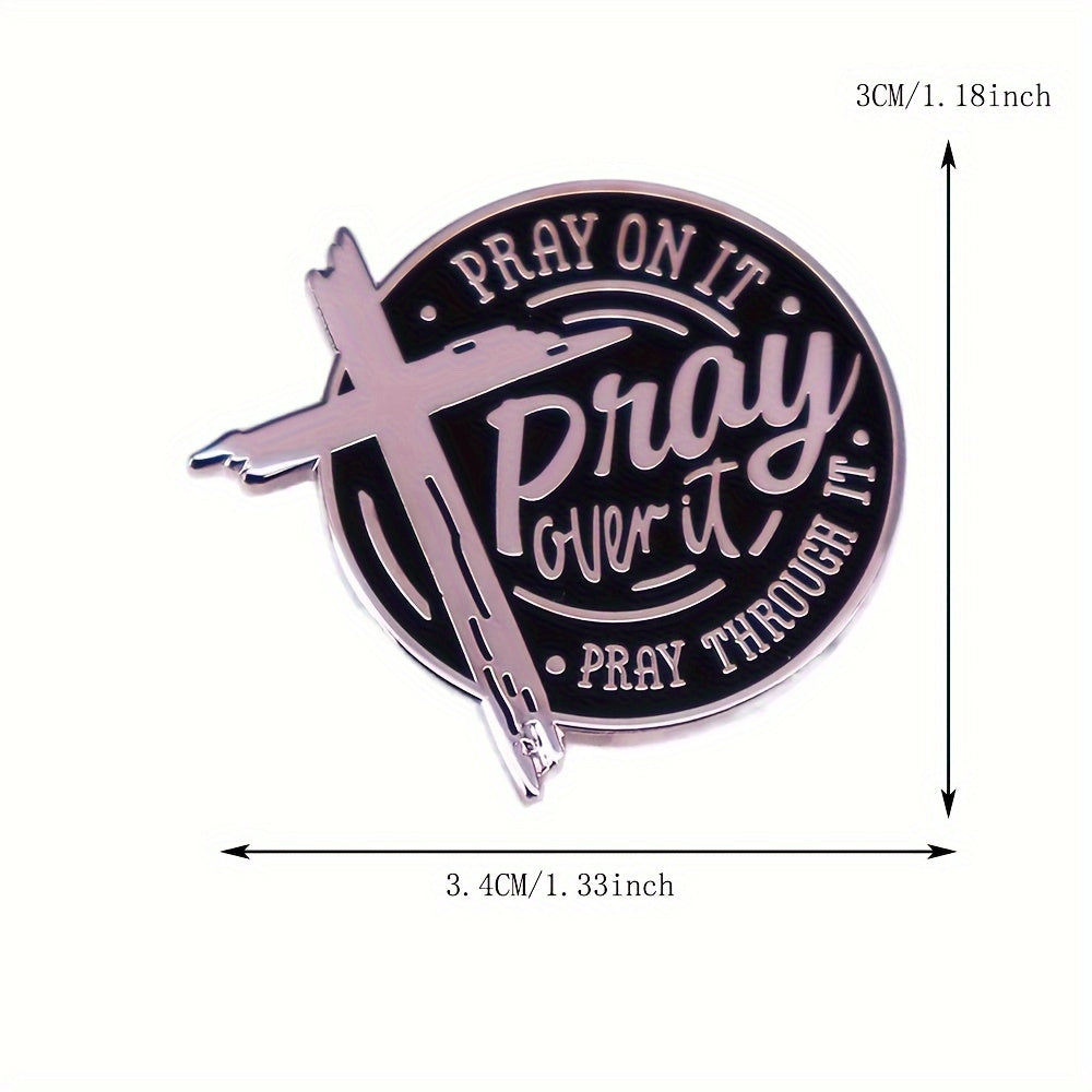 Christian Enamel Pin Brooch - Zinc Alloy 'Pray On It, Pray Over It, Pray Through It' Motivational Badge for Prayer & Faith, Spiritual Accessory for Jackets & Bags, Inspirational Gift for Ages 14+
